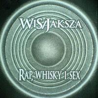 Rap, Whisky i Sex